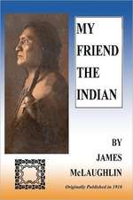 My Friend the Indian: Trails and Tales