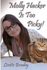 Molly Hacker Is Too Picky!: The Young Professional's Guide to a Dynamic Life