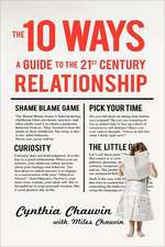 The 10 Ways: A Guide to the 21st Century Relationship