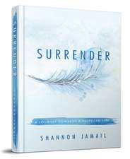 Surrender: A Journey Towards a Fulfilled Life