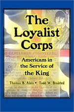 The Loyalist Corps: Americans in Service to the King