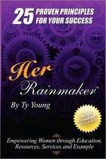 Her Rainmaker 25 Proven Principles for Your Success