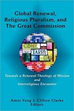 Global Renewal, Religious Pluralism, and the Great Commission: The 'Unintentional' Agents