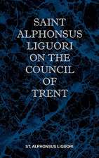 St Alphonsus Liguori on the Council of Trent