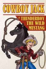 Cowboy Jack & Thunderboy the Wild Mustang