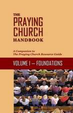 The Praying Church Handbook Volume I