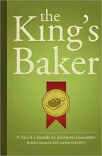 The King's Baker: A Tale of a Journey to Innovative Leadership