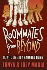 Roommates from Beyond: How to Live in a Haunted Home