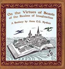 On the Virtues of Beasts of the Realms of Imagination