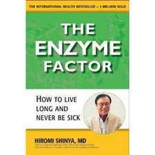 Enzyme Factor: How to Live Long and Never Be Sick