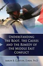 Understanding the Root, the Causes and the Remedy of the Middle East Conflict