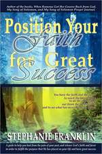 Position Your Faith for Great Success