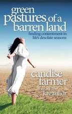 Green Pastures of a Barren Land: Finding Contentment in Life's Desolate Seasons