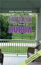 Chivalry - Thy Name Is Bubba: The Land, the Family, the Legend