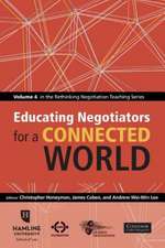 Educating Negotiators for a Connected World: Volume 4 in the Rethinking Negotiation Teaching Series