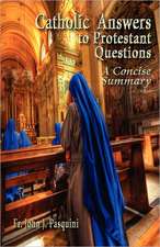 Catholic Answers to Protestant Questions