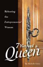 7 Keys of a Queen: Releasing the Entrepreneurial Woman