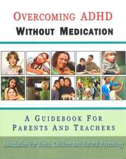 Overcoming ADHD without Medication: A Guidebook for Parents & Teachers