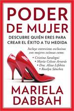 Poder de Mujer: Discover Who You Are to Create Your Own Success)