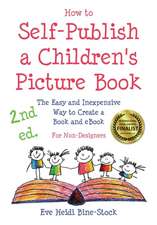 How to Self-Publish a Children's Picture Book 2nd ed.