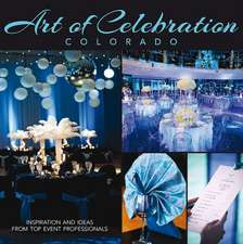 Art of Celebration Colorado: Inspiration and Ideas from Top Event Professionals