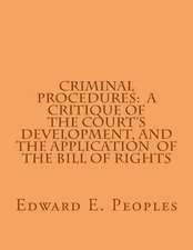 Criminal Procedures: A Critique of the Court's Development, and the Application