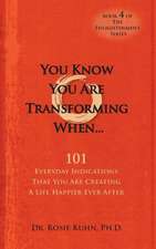 You Know You Are Transforming When ....101 Everyday Indications That You Are Creating a Life Happier Ever After: The Girl with No Name