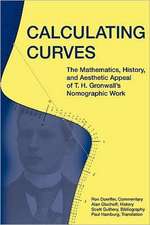 Calculating Curves: The Mathematics, History, and Aesthetic Appeal of T. H. Gronwall's Nomographic Work