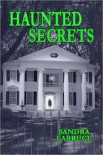 Haunted Secrets: A Celestial Guide to the Powers of Your Own Guardian Angel