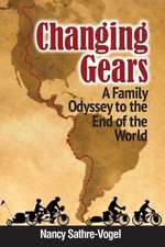 Changing Gears: A Family Odyssey to the End of the World