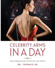 Celebrity Arms in a Day: Body Sculpting with the New Interactive Lipo Method