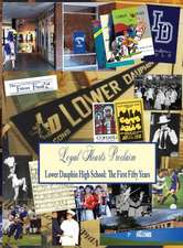 Loyal Hearts Proclaim: The First Fifty Years of Lower Dauphin High School