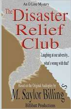 The Disaster Relief Club. an O Line Mystery.: An O Line Mystery