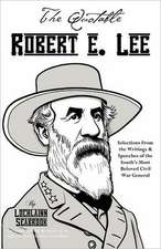 The Quotable Robert E. Lee