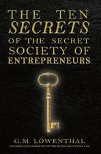 The Ten Secrets of the Secret Society of Entrepreneurs