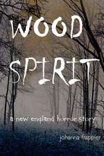 Wood Spirit - A New England Horror Story: The Fairy Circle Series