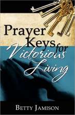 Prayer Keys for Victorious Living