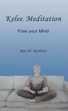 Kelee Meditation: Free Your Mind