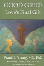 Good Grief: Love's Final Gift