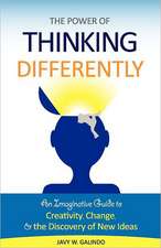 The Power of Thinking Differently: An Imaginative Guide to Creativity, Change, and the Discovery of New Ideas.