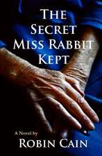 The Secret Miss Rabbit Kept: 54 Days of the Doghouse Blues