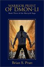 Warrior Priest of Dmon-Li: Book Three of the Morcyth Saga