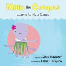 Millie the Octopus Learns to Hula Dance