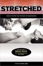 Stretched - Erotic Fiction That Fondles the Imagination