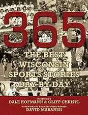 365 - The Best Wisconsin Sports Stories Day by Day