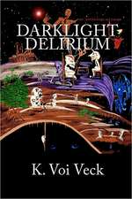 Darklight Delirium: An Anthology Strange