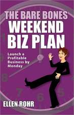 The Bare Bones Weekend Biz Plan: Launch a Profitable Business by Monday