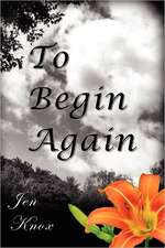 To Begin Again: The Journey Begins