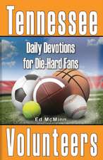 Daily Devotions for Die-Hard Fans Tennessee Volunteers