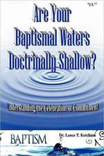 Are Your Baptismal Waters Doctrinally Shallow?